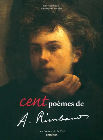 Rimbaud, Jean-Baptiste - Cent poèmes d'Arthur Rimbaud Rimbaud, Jean-Baptiste - Cent poèmes d'Arthur Rimbaud обложка книги