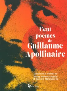 Apollinaire, Novarino-Pothier - Cent poèmes de Guillaume Apollinaire обложка книги
