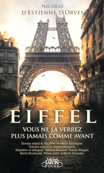 d`Orves d`Estienne - Eiffel. Vous ne la verrez plus jamais comme avant d`Orves d`Estienne - Eiffel. Vous ne la verrez plus jamais comme avant обложка книги