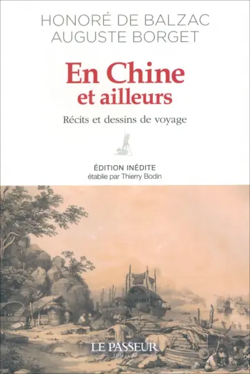 Borget, Бальзак - En Chine et ailleurs. Récits et dessins de voyage Borget, Бальзак - En Chine et ailleurs. Récits et dessins de voyage обложка книги