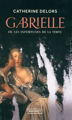 Catherine Delors - Gabrielle ou les Infortunes de la vertu обложка книги