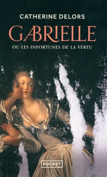 Catherine Delors - Gabrielle ou les Infortunes de la vertu обложка книги