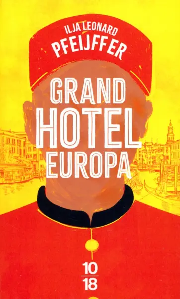 Ilja Pfeijffer - Grand Hotel Europa Ilja Pfeijffer - Grand Hotel Europa обложка книги