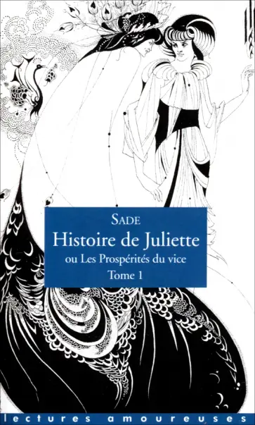 Sade De - Histoire de Juliette, ou Les Prosperites du vice. Tome 1 Sade De - Histoire de Juliette, ou Les Prosperites du vice. Tome 1 обложка книги
