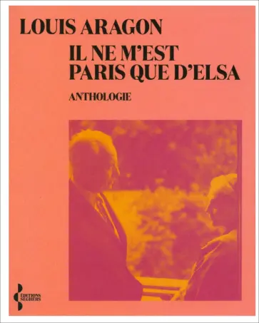 Louis Aragon - Il ne m'est Paris que d'Elsa обложка книги