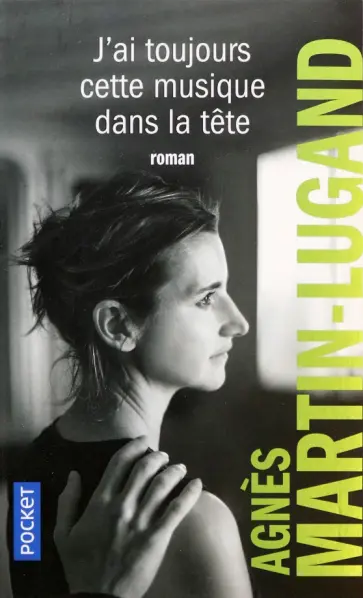 Agnes Martin-Lugand - J'ai toujours cette musique dans la tete Agnes Martin-Lugand - J'ai toujours cette musique dans la tete обложка книги