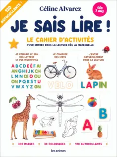 Celine Alvarez - Je sais lire ! Le cahier d'activités pour entrer dans la lecture dès la maternelle Celine Alvarez - Je sais lire ! Le cahier d'activités pour entrer dans la lecture dès la maternelle обложка книги