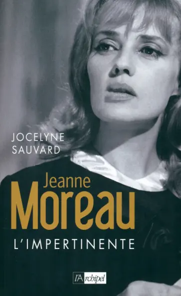Jocelyne Sauvard - Jeanne Moreau. l'impertinente обложка книги