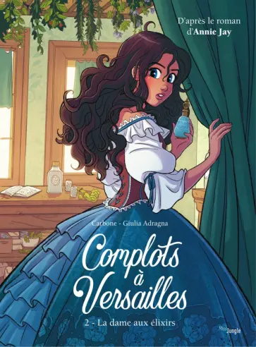 Carbone, Jay - Complots à Versailles. Tome 2. La dame aux élixirs Carbone, Jay - Complots à Versailles. Tome 2. La dame aux élixirs обложка книги