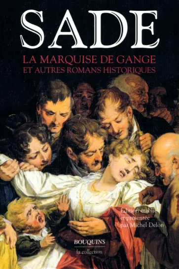 Sade De - La Marquise de Gange et autres romans historiques Sade De - La Marquise de Gange et autres romans historiques обложка книги