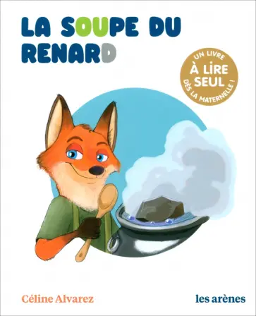 Celine Alvarez - La Soupe du renard Celine Alvarez - La Soupe du renard обложка книги