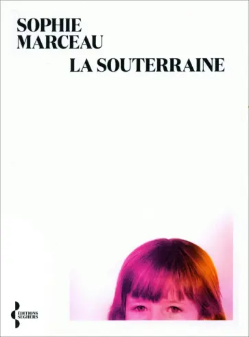 Sophie Marceau - La souterraine обложка книги