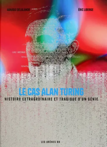 Delalande, Liberge - Le Cas Alan Turing Delalande, Liberge - Le Cas Alan Turing обложка книги