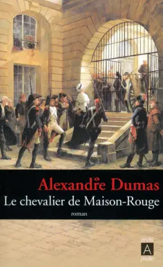 Alexandre Dumas - Le Chevalier de Maison-Rouge обложка книги