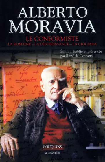 Alberto Moravia - Le Conformiste. La Romaine. La Désobéissance. La Ciociara Alberto Moravia - Le Conformiste. La Romaine. La Désobéissance. La Ciociara обложка книги