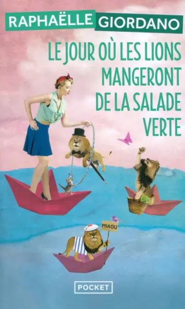 Raphaelle Giordano - Le jour où les lions mangeront de la salade verte Raphaelle Giordano - Le jour où les lions mangeront de la salade verte обложка книги