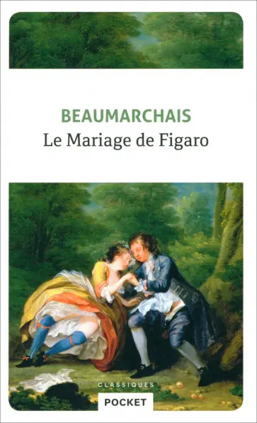 Beaumarchais Pierre Augustin Caron - Le mariage de Figaro Beaumarchais Pierre Augustin Caron - Le mariage de Figaro обложка книги