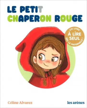 Celine Alvarez - Le Petit Chaperon rouge Celine Alvarez - Le Petit Chaperon rouge обложка книги