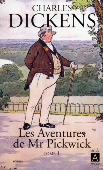 Charles Dickens - Les aventures de Mr Pickwick. Tome 1 Charles Dickens - Les aventures de Mr Pickwick. Tome 1 обложка книги