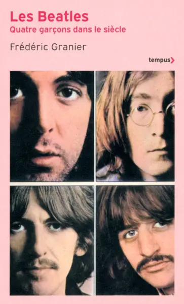 Frederic Granier - Les Beatles. Quatre garçons dans le siècle обложка книги
