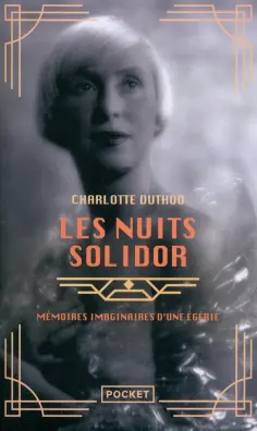 Charlotte Duthoo - Les Nuits Solidor. Memoires imaginaires d'une egerie обложка книги