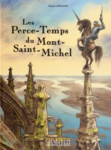 Fabian Gregoire - Les Perce-Temps du Mont-Saint-Michel обложка книги