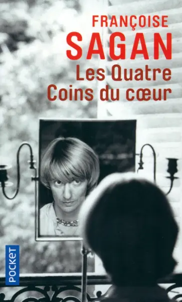 Francoise Sagan - Les Quatre Coins du coeur Francoise Sagan - Les Quatre Coins du coeur обложка книги