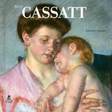 Emma Hanten - Mary Cassatt обложка книги