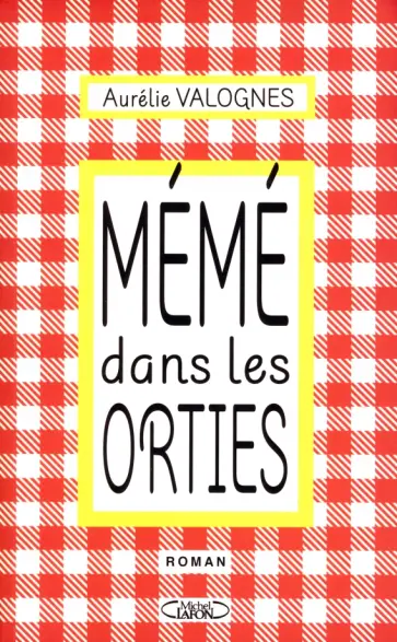 Aurelie Valognes - Mémé dans les orties Aurelie Valognes - Mémé dans les orties обложка книги