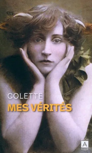 Colette - Mes vérités Colette - Mes vérités обложка книги