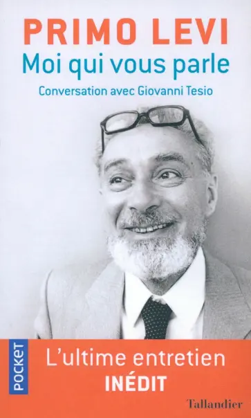 Primo Levi - Moi qui vous parle. Conversation avec Giovanni Tesio обложка книги