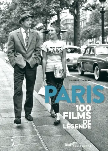 Lombard Philippe  - Paris. 100 Films De Légende обложка книги