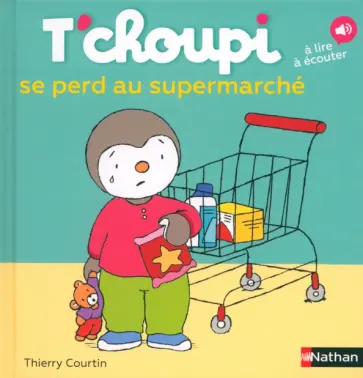 Thierry Courtin - T'choupi se perd au supermarché обложка книги
