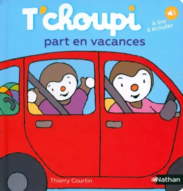 Thierry Courtin - T'choupi part en vacances обложка книги