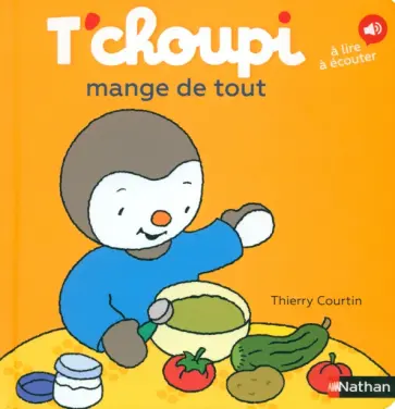 Thierry Courtin - T'choupi mange de tout обложка книги