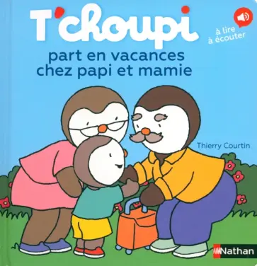 Thierry Courtin - T'choupi part en vacances chez papi et mamie обложка книги