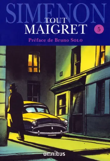Georges Simenon - Tout Maigret. Tome 5 Georges Simenon - Tout Maigret. Tome 5 обложка книги