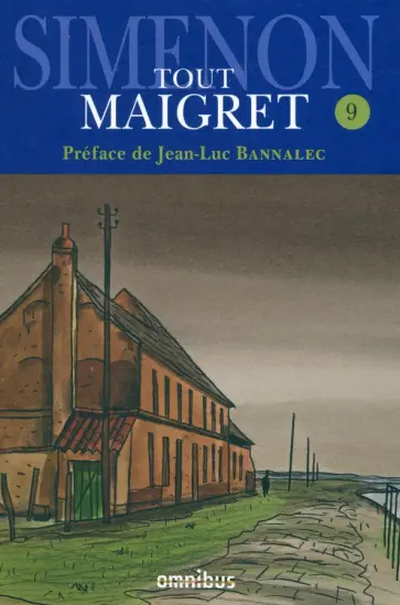 Georges Simenon - Tout Maigret. Tome 9 Georges Simenon - Tout Maigret. Tome 9 обложка книги