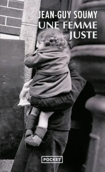 Jean-Guy Soumy - Une femme juste обложка книги