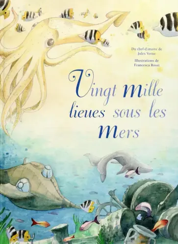 Francesca Rossi - Vingt mille lieues sous les mers Francesca Rossi - Vingt mille lieues sous les mers обложка книги