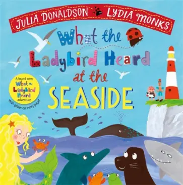 Julia Donaldson - What the Ladybird Heard at the Seaside обложка книги
