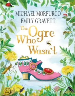 Обложка книги The Ogre Who Wasn't, Morpurgo Michael