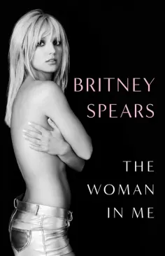 Britney Spears - The Woman in Me. Мемуары Бритни Спирс обложка книги