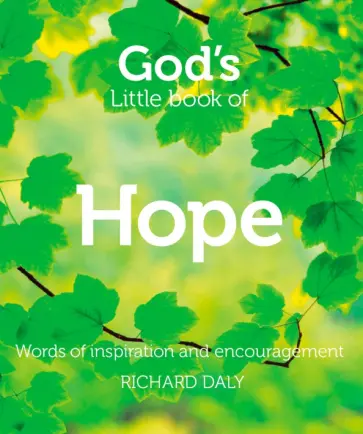 Richard Daly - God’s Little Book of Hope. Words of inspiration and encouragement обложка книги
