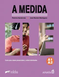 Обложка книги A medida. Nivel A1-A2. Manual de clase, Santervas Patricia Gonzales, Rodrigues Jose Ramon