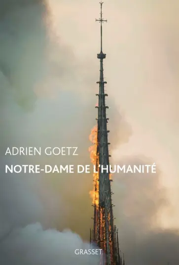 Adrien Goetz - Notre-Dame de l'humanité обложка книги