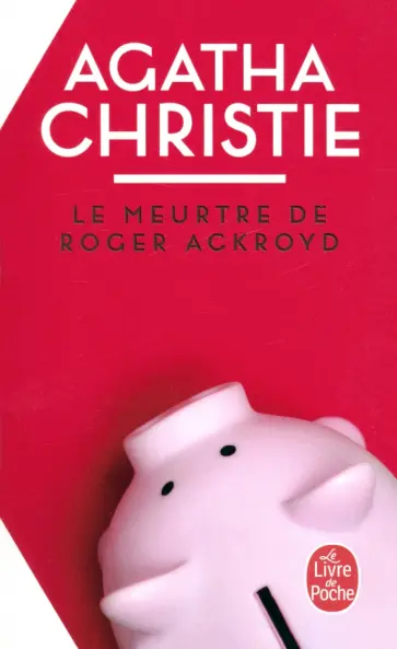 Agatha Christie - Le Meurtre de Roger Ackroyd Agatha Christie - Le Meurtre de Roger Ackroyd обложка книги