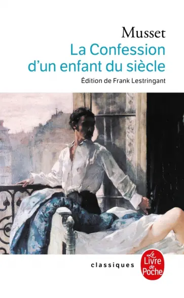 Musset de - La Confession d'un enfant du siecle Musset de - La Confession d'un enfant du siecle обложка книги