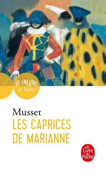 Musset de - Les Caprices de Marianne Musset de - Les Caprices de Marianne обложка книги