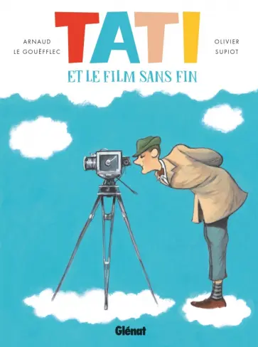 Le, Supiot - Tati et le film sans fin обложка книги